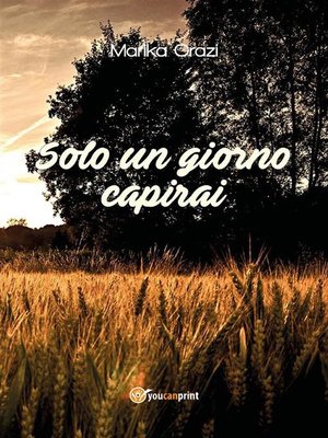 cover image of Solo un giorno capirai